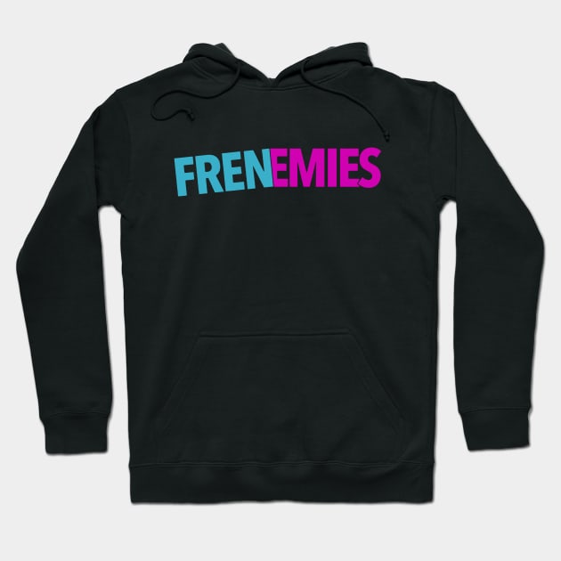 Frenemies Hoodie by FutureGadgetsToday